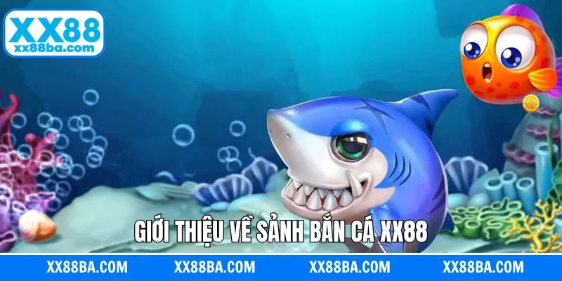 Thông tin khái quát về bắn cá XX88